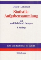 Statistik-Aufgabensammlung mit ausführlichen Lösungen - Horst Degen, Peter Lorscheid