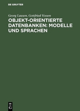 Objekt-orientierte Datenbanken: Modelle und Sprachen - Georg Lausen, Gottfried Vossen