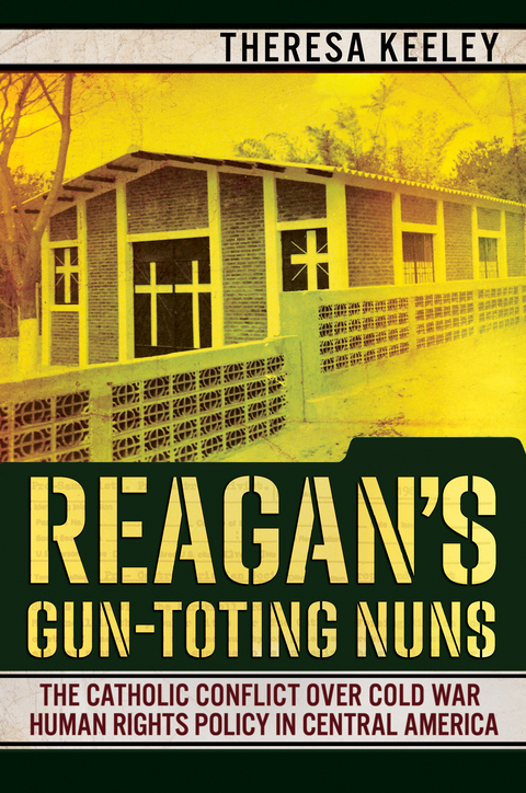 Reagan's Gun-Toting Nuns -  Theresa Keeley
