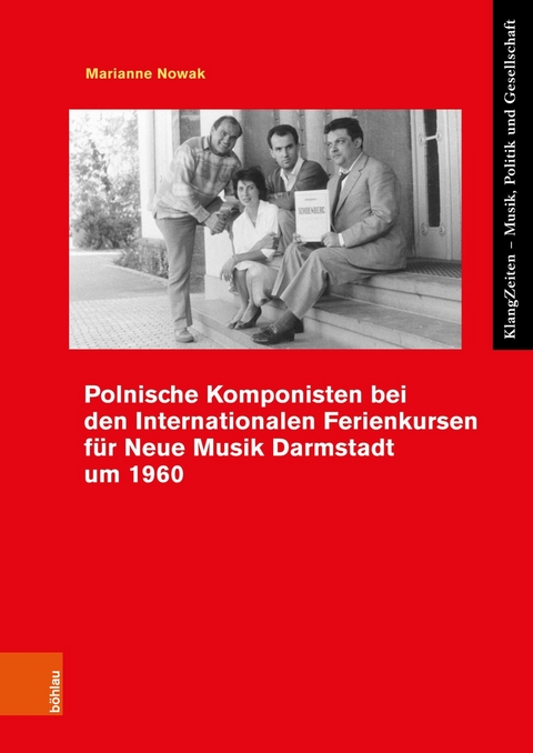 Polnische Komponisten bei den Internationalen Ferienkursen für Neue Musik Darmstadt um 1960 -  Marianne Nowak