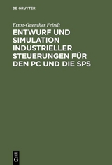 Entwurf und Simulation industrieller Steuerungen für den PC und die SPS - Ernst-Guenther Feindt