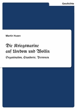 Die Kriegsmarine auf Usedom und Wollin - Martin Husen