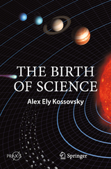 The Birth of Science -  Alex Ely Kossovsky