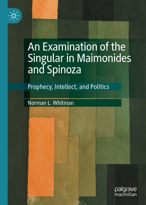 An Examination of the Singular in Maimonides and Spinoza - Norman L. Whitman