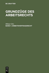 Hilmar Götz: Grundzüge des Arbeitsrechts / Arbeitsvertragsrecht - Hilmar Götz