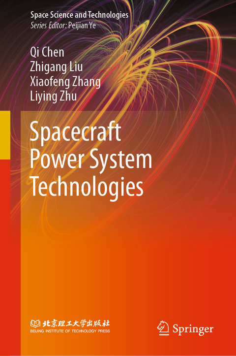 Spacecraft Power System Technologies -  Qi Chen,  Zhigang Liu,  Xiaofeng Zhang,  Liying Zhu