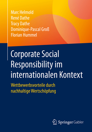 Corporate Social Responsibility im internationalen Kontext - Marc Helmold; René Dathe; Tracy Dathe; Dominique-Pascal Groß; Florian Hummel