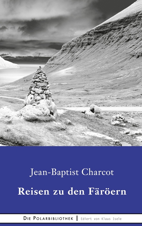 Reisen zu den Faröern - Jean-Baptiste Charcot