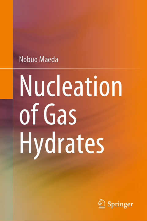Nucleation of Gas Hydrates - Nobuo Maeda