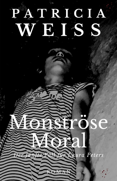 Monströse Moral - Patricia Weiss