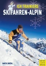 Ich trainiere Skifahren - alpin - Katrin Barth, Hubert Brühl