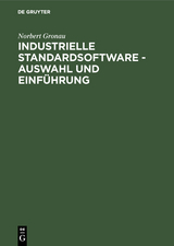 Industrielle Standardsoftware – Auswahl und Einführung - Norbert Gronau