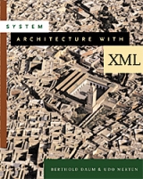 System Architecture with XML - Berthold Daum, Udo Merten