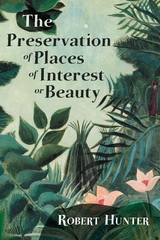 Preservation of Places of Interest or Beauty -  Robert Hunter
