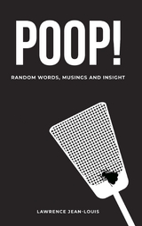 Poop! Random Words, Musings and Insight -  Lawrence Jean-Louis