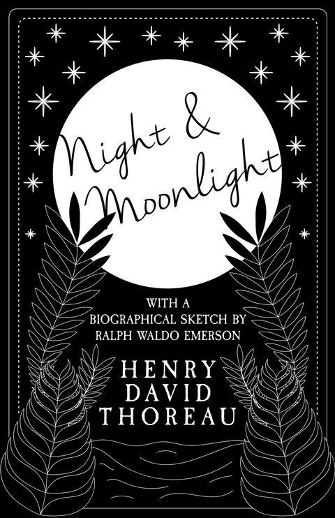 Night and Moonlight -  Henry David Thoreau