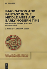 Imagination and Fantasy in the Middle Ages and Early Modern Time - 