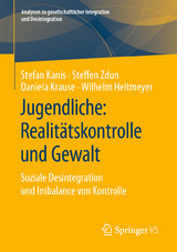 Jugendliche: Realitätskontrolle und Gewalt - Stefan Kanis, Steffen Zdun, Daniela Krause, Wilhelm Heitmeyer