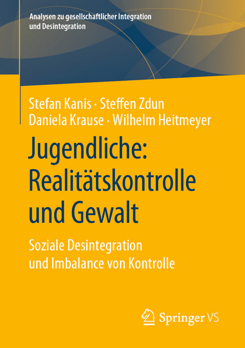 Jugendliche: Realitätskontrolle und Gewalt - Stefan Kanis, Steffen Zdun, Daniela Krause, Wilhelm Heitmeyer