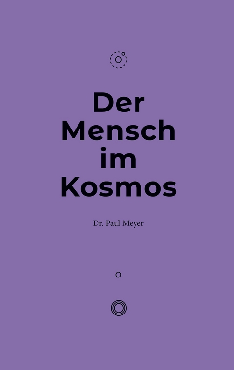 Der Mensch im Kosmos - Paul Meyer