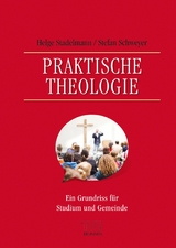 Praktische Theologie - Helge Stadelmann, Stefan Schweyer