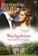 Wachgeküsst von Lady Georgiana - Caroline Linden
