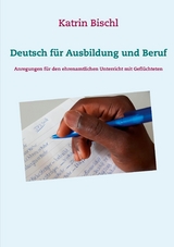 Deutsch für Ausbildung und Beruf - Katrin Bischl