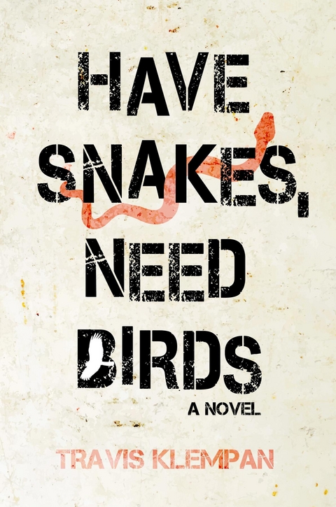 Have Snakes, Need Birds - Travis Klempan