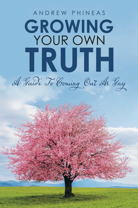 Growing  Your Own Truth - Andrew Phineas