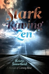 Stark Raving Zen -  Kristy Sweetland