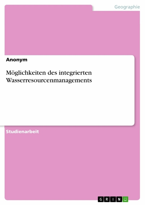 Möglichkeiten des integrierten Wasserresourcenmanagements