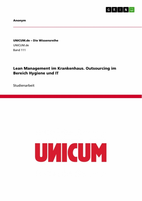 Lean Management im Krankenhaus. Outsourcing im Bereich Hygiene und IT