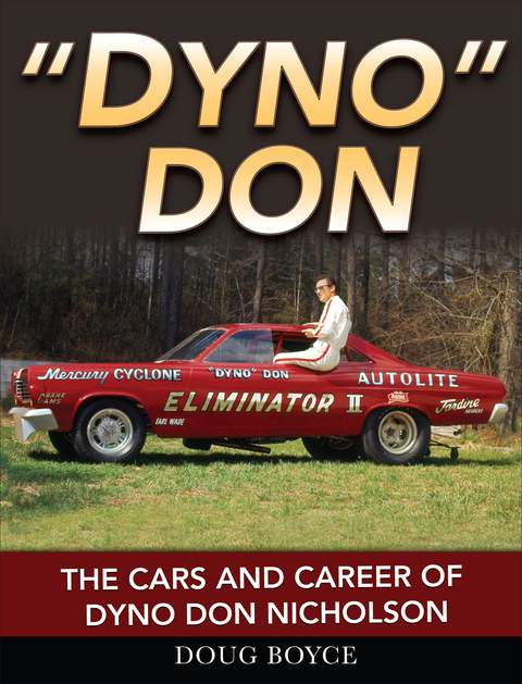 Dyno Don: The Cars and Career of Dyno Don Nicholson -  Doug Boyce