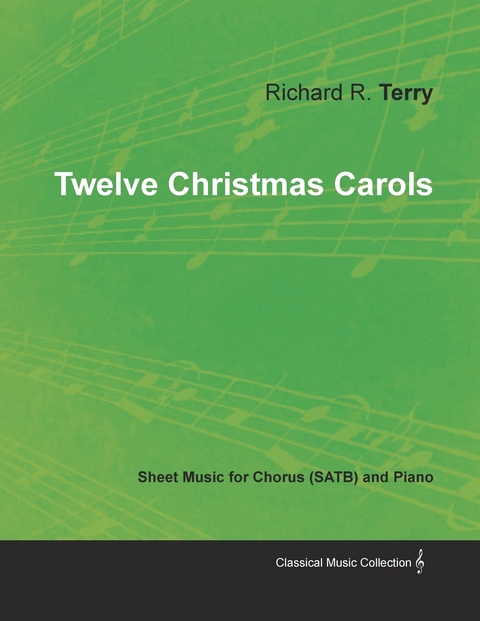 Twelve Christmas Carols - Sheet Music for Chorus (SATB) and Piano -  Richard R. Terry