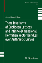 Theta Invariants of Euclidean Lattices and Infinite-Dimensional Hermitian Vector Bundles over Arithmetic Curves -  Jean-Benoît Bost