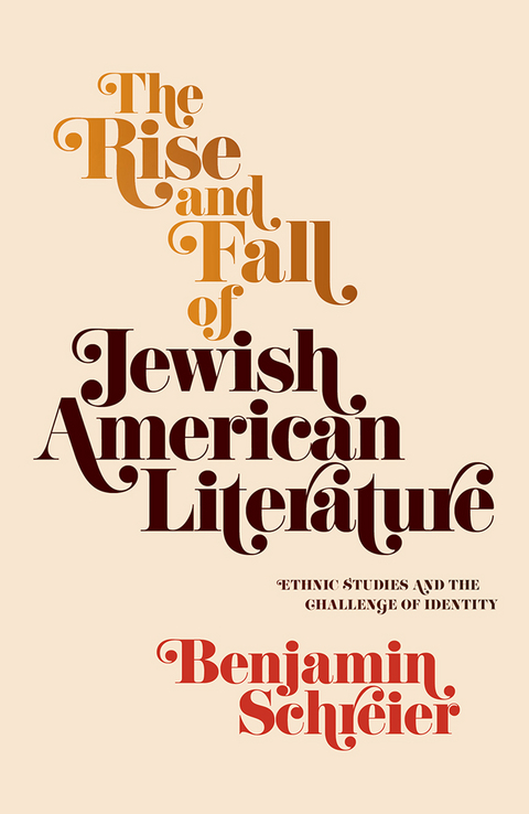 Rise and Fall of Jewish American Literature -  Benjamin Schreier