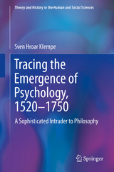 Tracing the Emergence of Psychology, 1520–⁠1750 - Sven Hroar Klempe