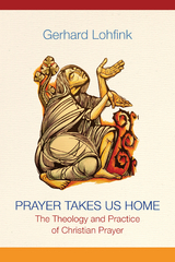 Prayer Takes Us Home - Gerhard Lohfink