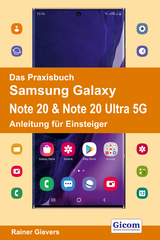 Das Praxisbuch Samsung Galaxy Note 20 & Note 20 Ultra 5G - Anleitung für Einsteiger - Rainer Gievers