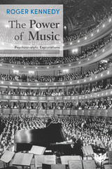 The Power of Music : Psychoanalytic Explorations -  Roger Kennedy