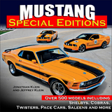 Mustang Special Editions: Over 500 Models Including Shelbys, Cobras, Twisters, Pace Cars, Saleens and more -  Jonathan &  Klein Klein