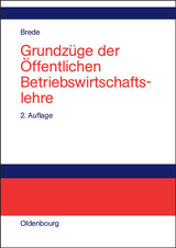 Grundzüge der Öffentlichen Betriebswirtschaftslehre - Brede, Helmut