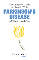 The Complete Guide for People With Parkinson’s Disease and Their Loved Ones - Lianna Marie