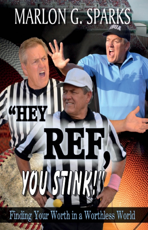 "Hey Ref, You Stink!" - Marlon G. Sparks