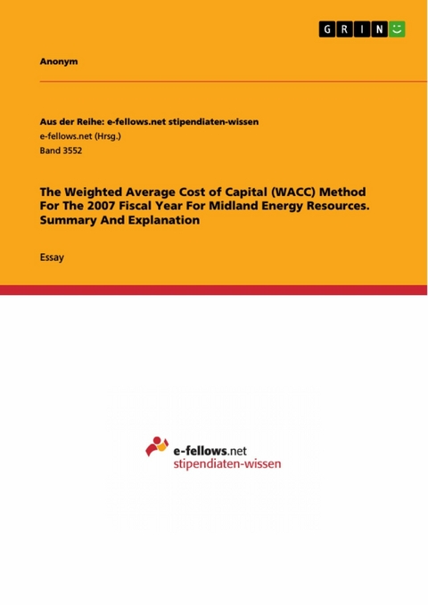 The Weighted Average Cost of Capital (WACC) Method For The 2007 Fiscal Year For Midland Energy Resources. Summary And Explanation