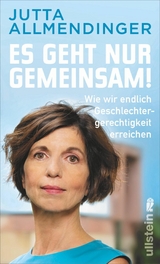 Es geht nur gemeinsam! -  Jutta Allmendinger