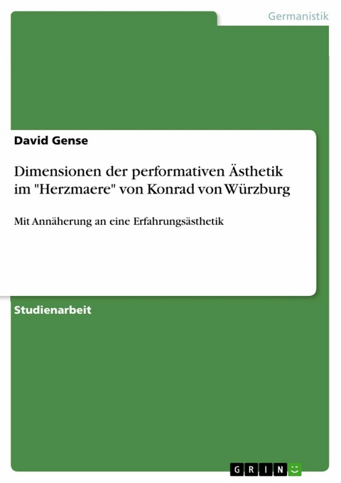 Dimensionen der performativen Ästhetik im "Herzmaere" von Konrad von Würzburg - David Gense