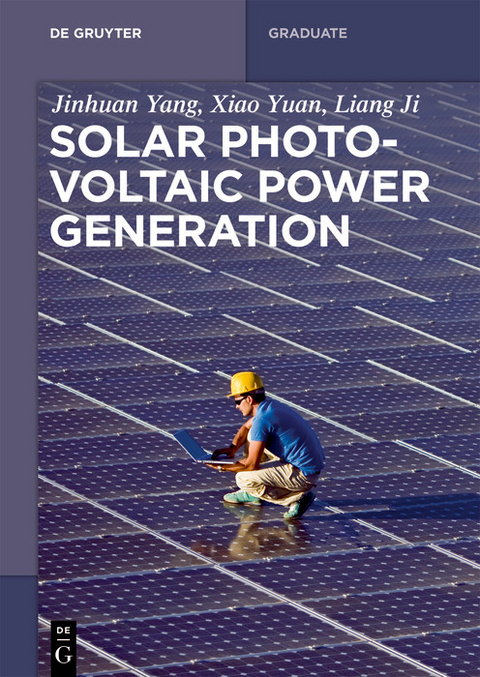 Solar Photovoltaic Power Generation - Jinhuan Yang, Xiao Yuan, Liang Ji