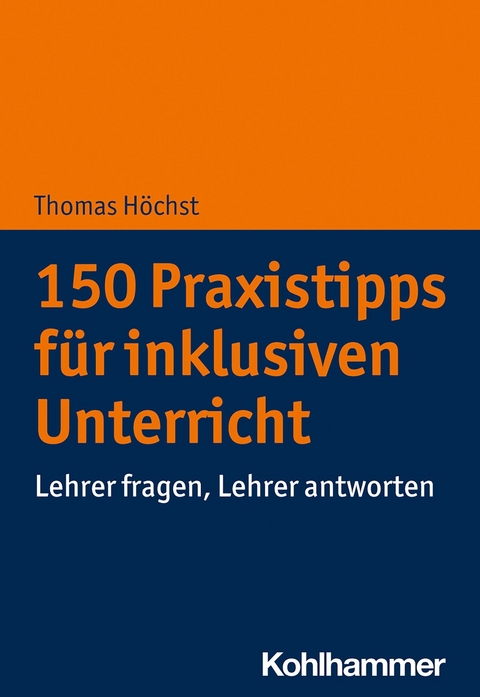 150 Praxistipps für inklusiven Unterricht -  Thomas Höchst