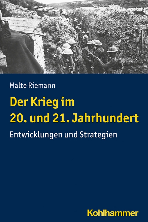 Der Krieg im 20. und 21. Jahrhundert - Malte Riemann